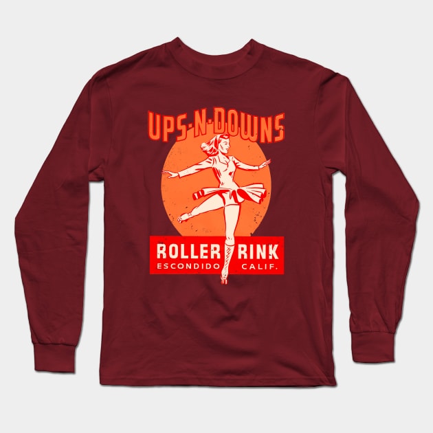 Ups n Downs Escondido California Roller Rink Long Sleeve T-Shirt by retropetrol